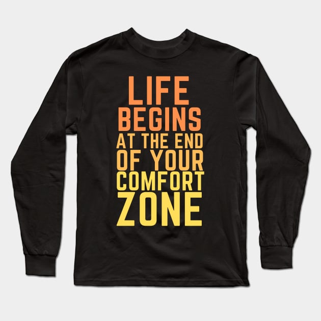 Life Begins At The End Of Your Comfort Zone Color Fade Long Sleeve T-Shirt by jackofdreams22